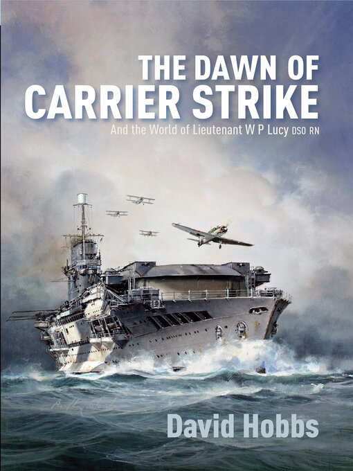 Title details for The Dawn of Carrier Strike by David Hobbs - Available